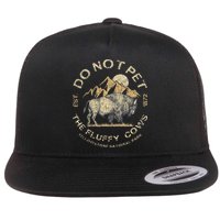 Do Not Pet The Fluffy Cows Yellowstone National Flat Bill Trucker Hat