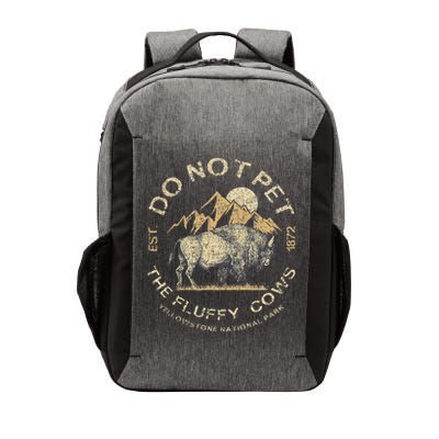 Do Not Pet The Fluffy Cows Yellowstone National Vector Backpack