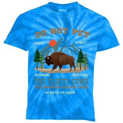 Do Not Pet The Fluffy Cows Bison Yellowstone National Park Kids Tie-Dye T-Shirt