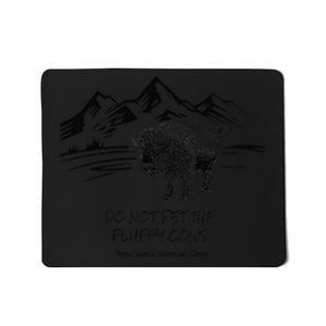 Do Not Pet the Fluffy Cows funny bison buffalo Yellowstone Mousepad