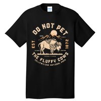 Do Not Pet The Fluffy Cows Bison Yellowstone National Park Tall T-Shirt