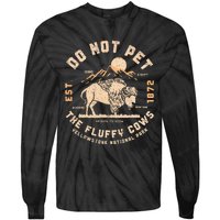 Do Not Pet The Fluffy Cows Bison Yellowstone National Park Tie-Dye Long Sleeve Shirt