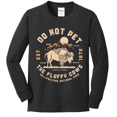 Do Not Pet The Fluffy Cows Bison Yellowstone National Park Kids Long Sleeve Shirt