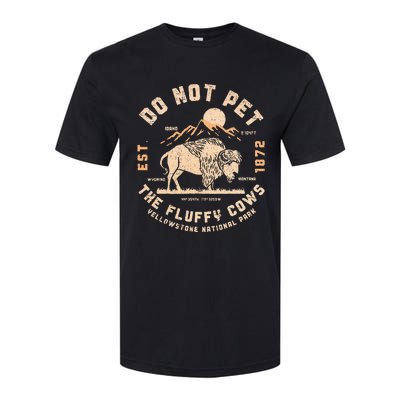 Do Not Pet The Fluffy Cows Bison Yellowstone National Park Softstyle CVC T-Shirt