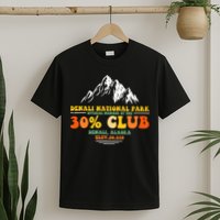 Denali National Park Alaska 30% Club Denali Mountain Tourist T-Shirt