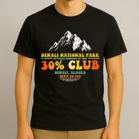 Denali National Park Alaska 30% Club Denali Mountain Tourist T-Shirt