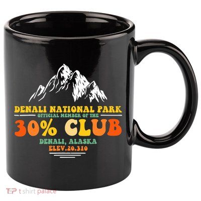 Denali National Park Alaska 30% Club Denali Mountain Tourist 11oz C Handle Ceramic Mug