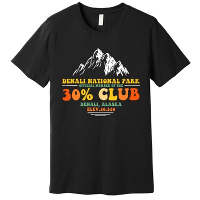 Denali National Park Alaska 30% Club Denali Mountain Tourist Premium T-Shirt