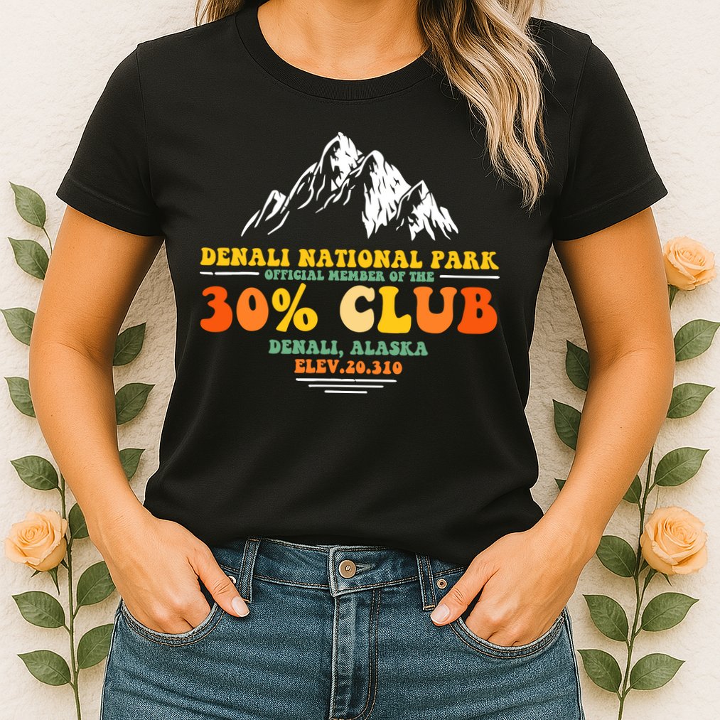 Denali National Park Alaska 30% Club Denali Mountain Tourist Womens T-Shirt