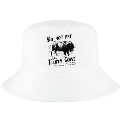 Do Not Pet The Fluffy Cows American Bison Vintage Cool Comfort Performance Bucket Hat