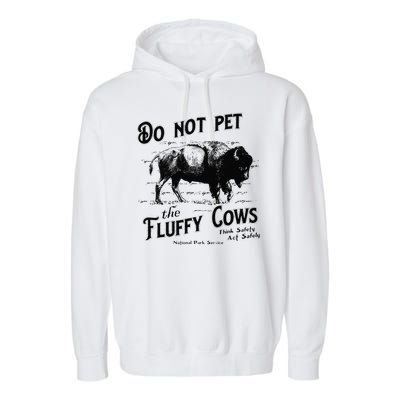 Do Not Pet The Fluffy Cows American Bison Vintage Garment-Dyed Fleece Hoodie