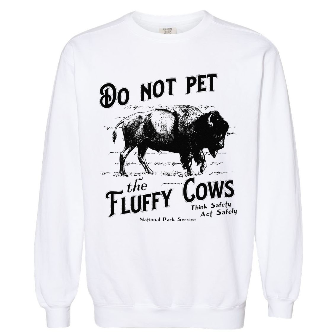 Do Not Pet The Fluffy Cows American Bison Vintage Garment-Dyed Sweatshirt