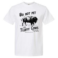 Do Not Pet The Fluffy Cows American Bison Vintage Garment-Dyed Heavyweight T-Shirt