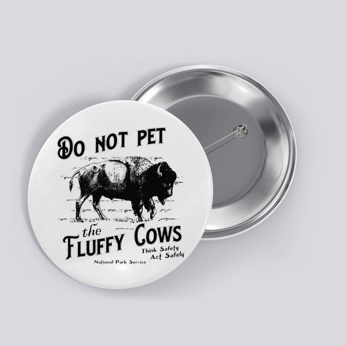 Do Not Pet The Fluffy Cows American Bison Vintage Button