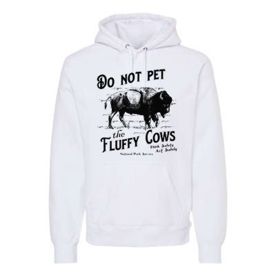 Do Not Pet The Fluffy Cows American Bison Vintage Premium Hoodie