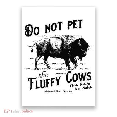 Do Not Pet The Fluffy Cows American Bison Vintage Poster