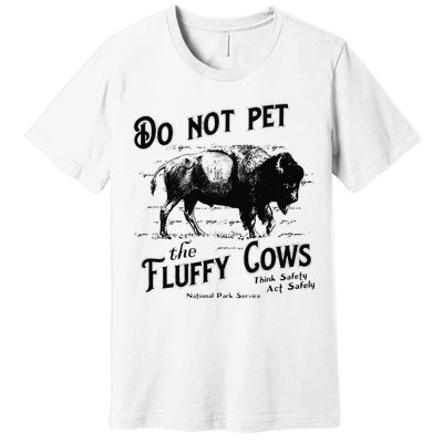 Do Not Pet The Fluffy Cows American Bison Vintage Premium T-Shirt