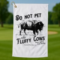 Do Not Pet The Fluffy Cows American Bison Vintage Golf Towel