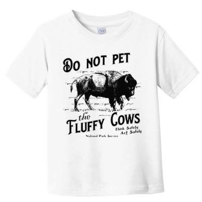 Do Not Pet The Fluffy Cows American Bison Vintage Toddler T-Shirt