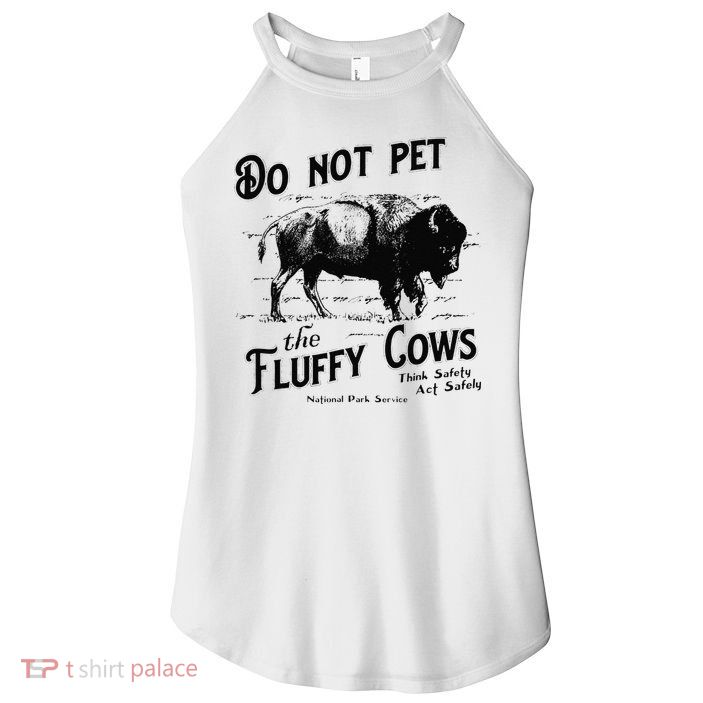 Do Not Pet The Fluffy Cows American Bison Vintage Women's Perfect Tri Rocker Tank