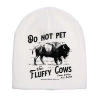 Do Not Pet The Fluffy Cows American Bison Vintage Short Acrylic Beanie