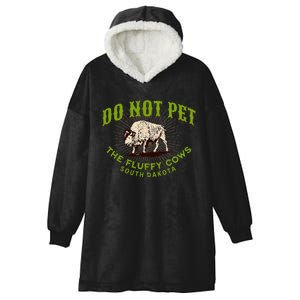 Do Not Pet The Fluffy Cows South Dakota Quote Funny Bison Hooded Wearable Blanket