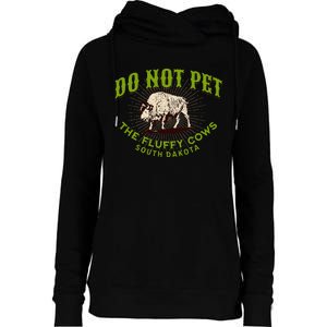 Do Not Pet The Fluffy Cows South Dakota Quote Funny Bison Womens Funnel Neck Pullover Hood