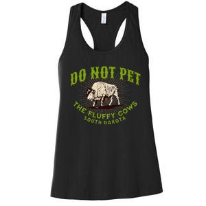 Do Not Pet The Fluffy Cows South Dakota Quote Funny Bison Women's Racerback Tank