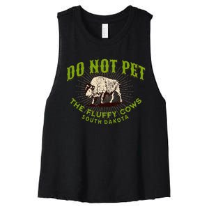 Do Not Pet The Fluffy Cows South Dakota Quote Funny Bison Women's Racerback Cropped Tank