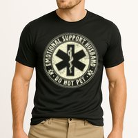 Do Not Pet Emotional Support Husband Funny Fathers Day Performance Shirt