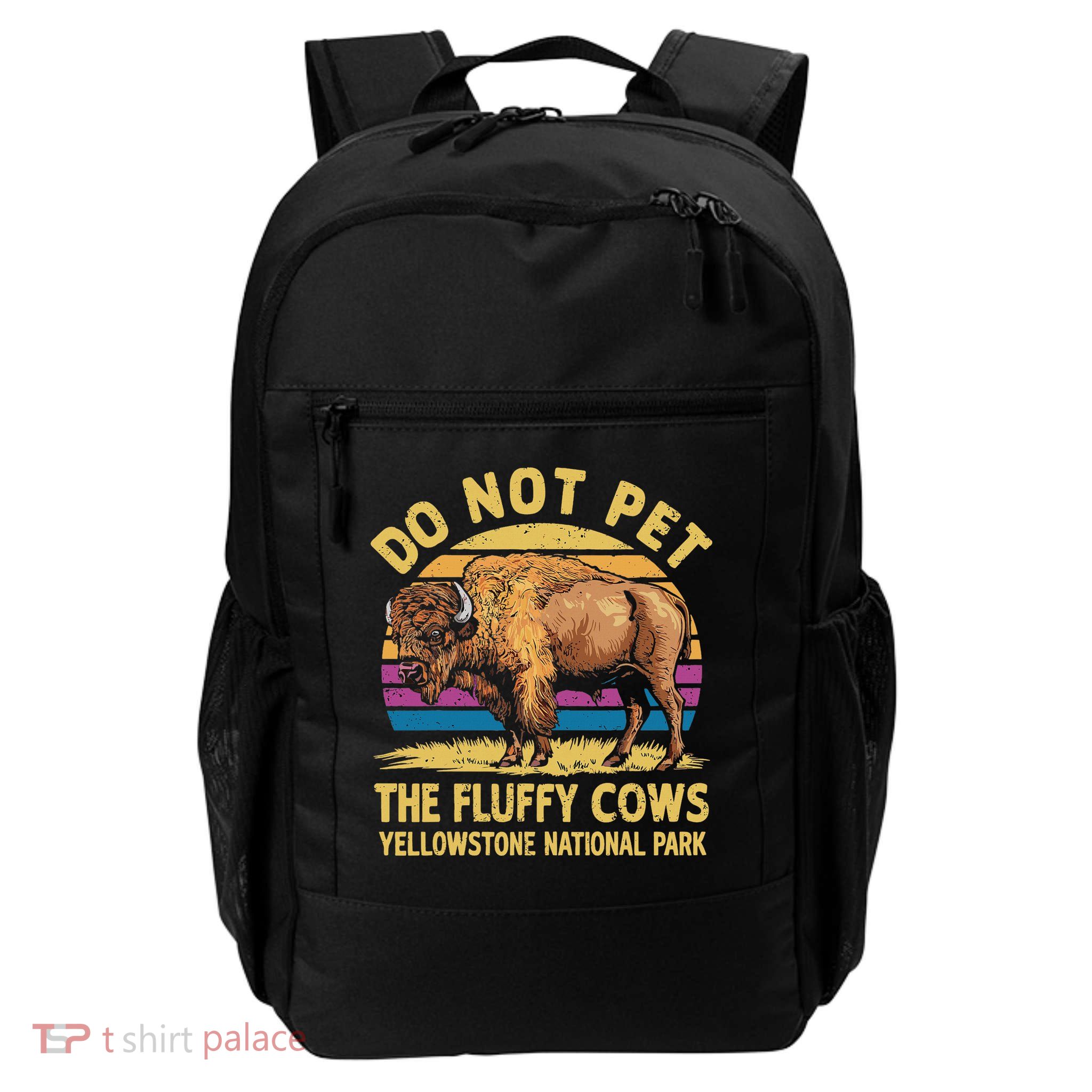 Do Not Pet The Fluffy Cows Bison Yellowstone National Park Backpack