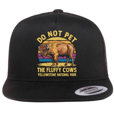 Do Not Pet The Fluffy Cows Bison Yellowstone National Park Flatbill Hat