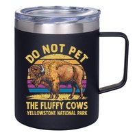 Do Not Pet The Fluffy Cows Bison Yellowstone National Park 12oz Stainless Steel Coffee Mug