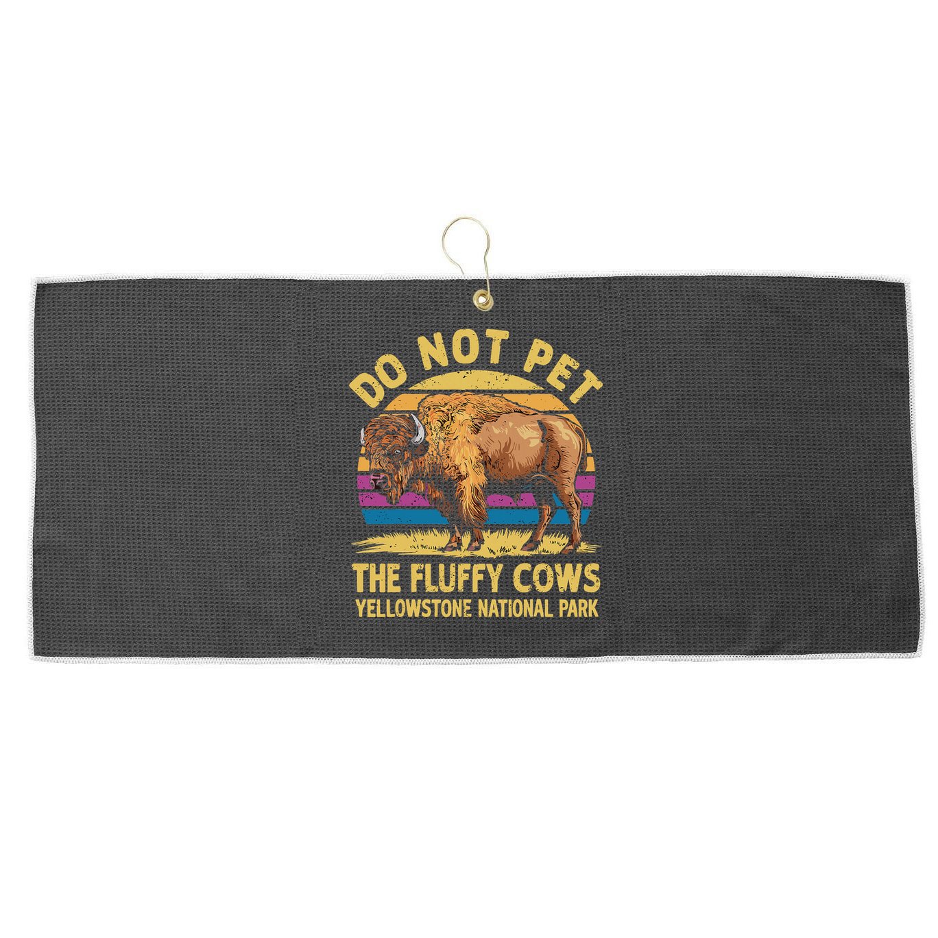 Do Not Pet The Fluffy Cows Bison Yellowstone National Park Large Microfiber Waffle Golf Towel