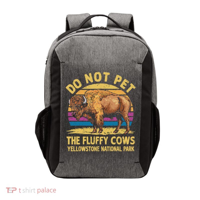 Do Not Pet The Fluffy Cows Bison Yellowstone National Park Vector Backpack