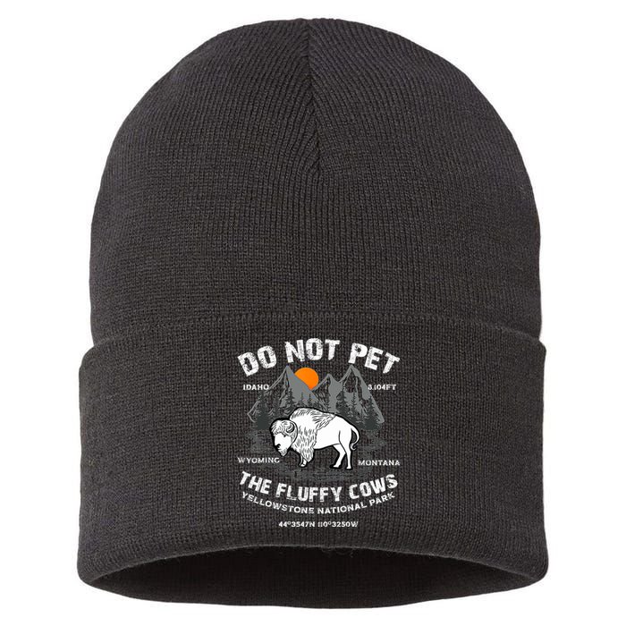 Do Not Pet The Fluffy Cows Bison Yellowstone National Park Sustainable Knit Beanie