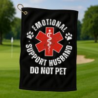 Do Not Pet Emotional Support Husband Funny Golf Towel
