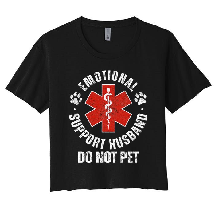 Do Not Pet Emotional Support Husband Funny Women's Crop Top Tee