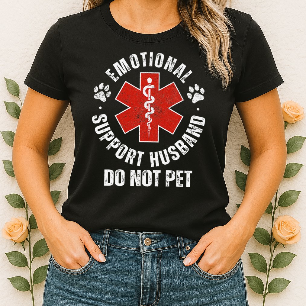 Do Not Pet Emotional Support Husband Funny Womens T-Shirt