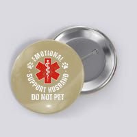 Do Not Pet Emotional Support Husband Funny Button