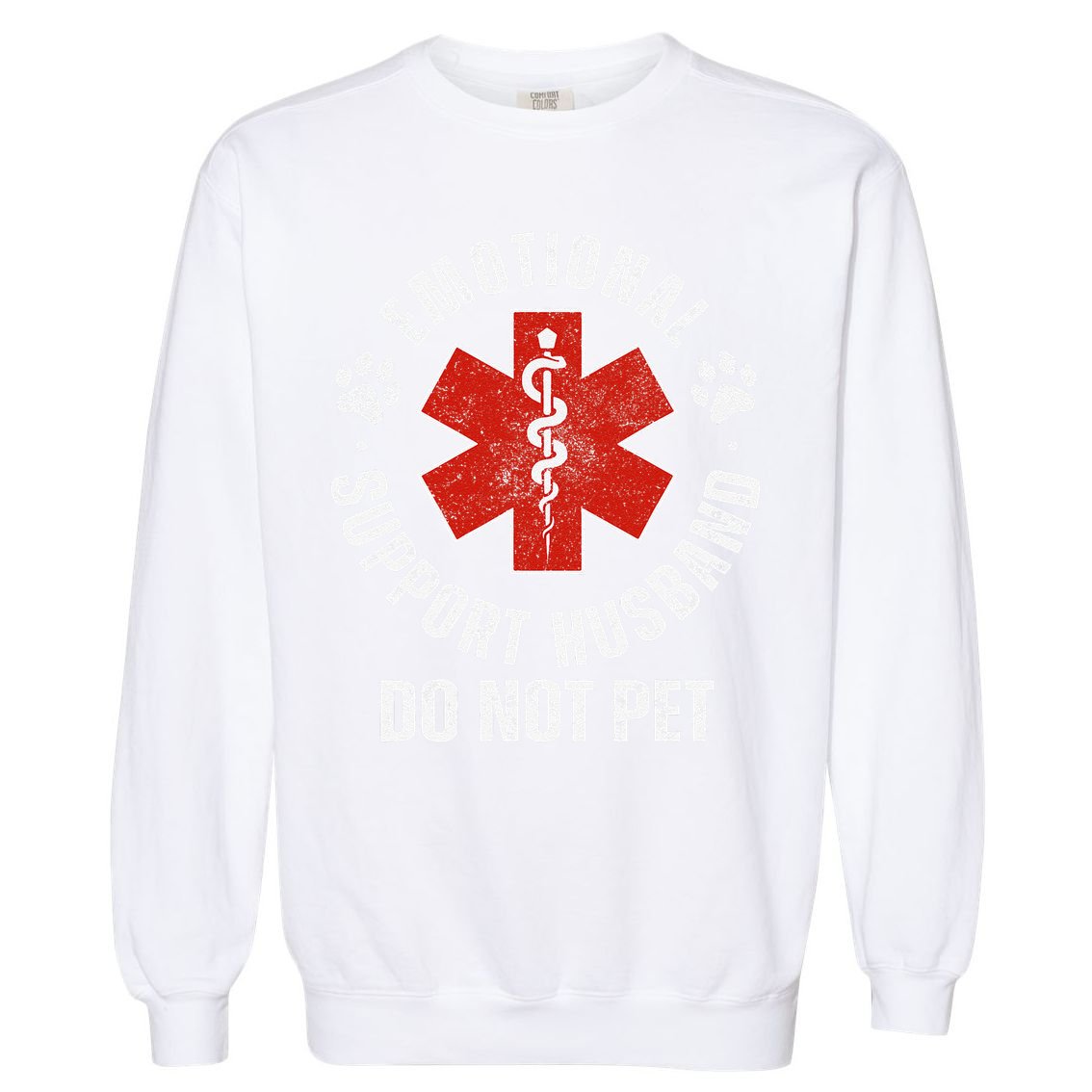 Do Not Pet Emotional Support Husband Funny Garment-Dyed Sweatshirt