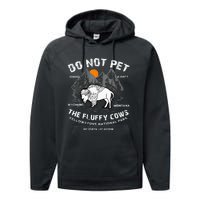 Do Not Pet Fluffy Cows Bison Yellowstone National Park Performance Fleece Hoodie