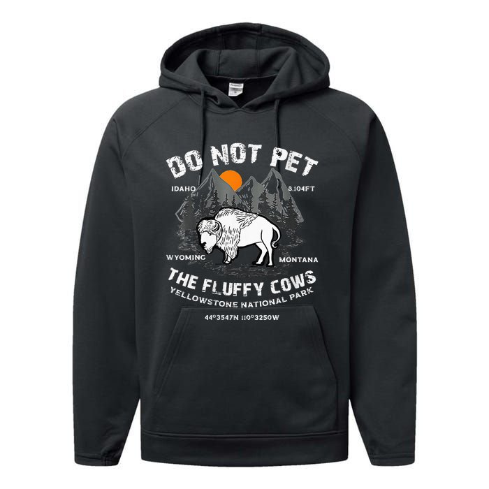 Do Not Pet Fluffy Cows Bison Yellowstone National Park Performance Fleece Hoodie