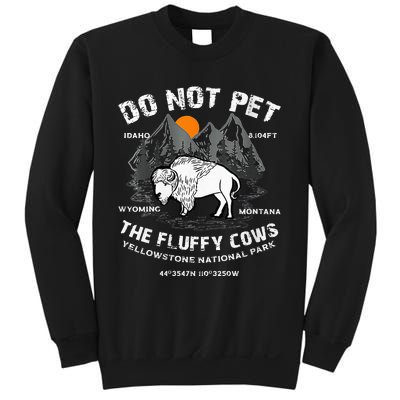 Do Not Pet Fluffy Cows Bison Yellowstone National Park Sweatshirt