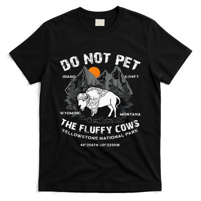 Do Not Pet Fluffy Cows Bison Yellowstone National Park T-Shirt