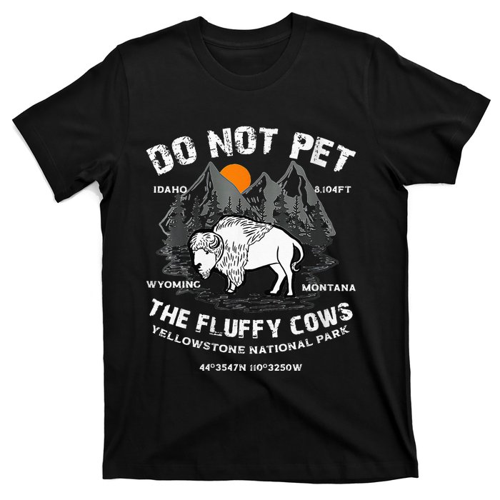 Do Not Pet Fluffy Cows Bison Yellowstone National Park T-Shirt