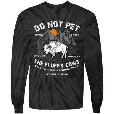 Do Not Pet Fluffy Cows Bison Yellowstone National Park Tie-Dye Long Sleeve Shirt