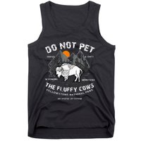 Do Not Pet Fluffy Cows Bison Yellowstone National Park Tank Top