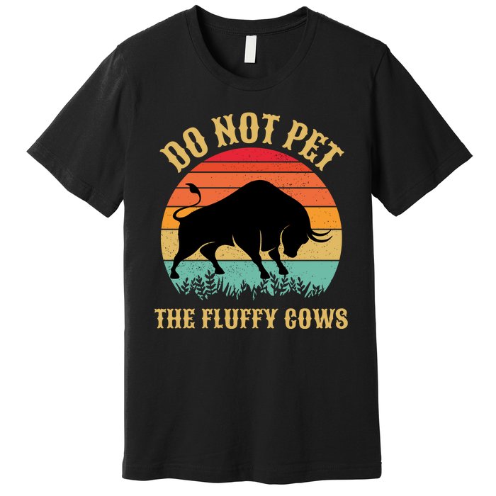 Do Not Pet The Fluffy Cows American Bison Vintage Premium T-Shirt