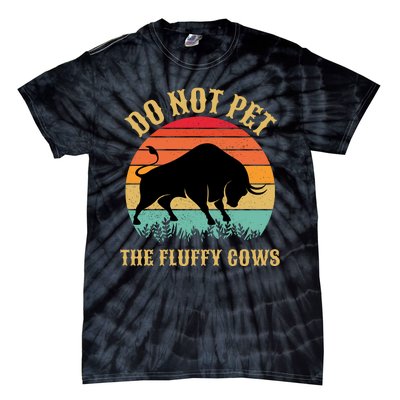 Do Not Pet The Fluffy Cows American Bison Vintage Tie-Dye T-Shirt